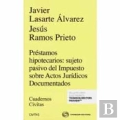 Préstamos Hipotecarios: Sujeto Pasivo Del Impuesto Sobre Actos Jurídicos Documentados (Papel + E-Boo
