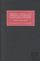 Prestige, Authority And Power In Late Medieval Manuscripts And Texts