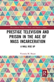 Prestige Television And Prison In The Age Of Mass Incarceration