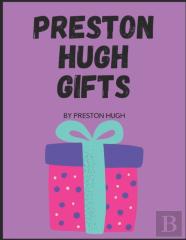 Preston Hugh Gifts