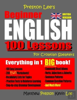 Bertrand.pt - Preston Lee'S Beginner English 100 Lessons For Croatian Speakers (British)