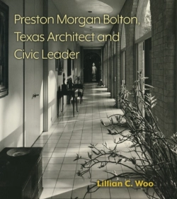 Bertrand.pt - Preston Morgan Bolton, Texas Architect And Civic Leader Volume 21