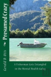 Presumed Crazy: A Fisherman Gets Entangl