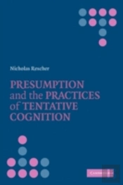 Presumption And The Practices Of Tentative Cognition