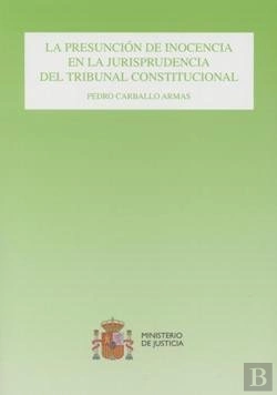 Bertrand.pt - Presuncion De Inocencia En La Jurisprudencia Del Tribunal Constitucional, La