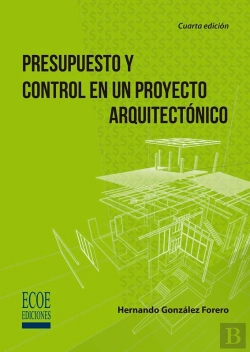 Bertrand.pt - Presupuesto Y Control En Un Proyecto Arquitectónico - 4ta Edición