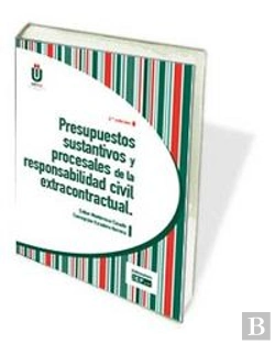 Bertrand.pt - Presupuestos Sustantivos Y Procesales De La Responsabilidad Civil Extracontractual