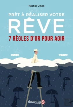 Bertrand.pt - Prêt À Réaliser Votre Rêve ; 7 Règles D'Or Pour Oser
