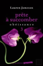 Prete A Succomber : Vol. 3 Obeissance