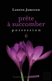 Prete A Succomber : Vol. 6 Possession