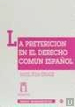 Bertrand.pt - Preterición En El Derecho Común Español