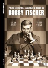 Preto e Branco: Ascensão e Queda de Bobby Fischer