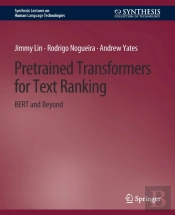 Pretrained Transformers For Text Ranking