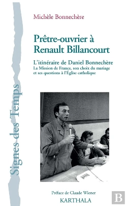 Bertrand.pt - Prêtre-Ouvrier À Boulogne-Billancourt. L'Itinéraire De Daniel Bonnechère