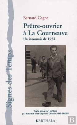 Bertrand.pt - Prêtre-Ouvrier À La Courneuve ; Un Insoumis De 1954