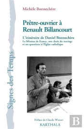 Prêtre-Ouvrier À Renault Billancourt : L'Itinéraire De Daniel Bonnechère