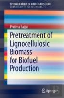 Pretreatment Of Lignocellulosic Biomass For Biofuel Production