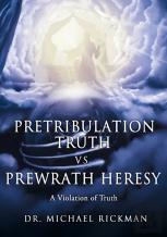 Pretribulation Truth Vs. Prewrath Heresy