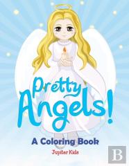 Pretty Angels! (A Coloring Book)