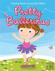 Pretty Ballerinas - Coloring Books Young Girls Edition