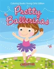 Pretty Ballerinas - Coloring Books Young Girls Edition