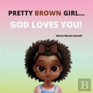Pretty Brown Girl, God Loves You