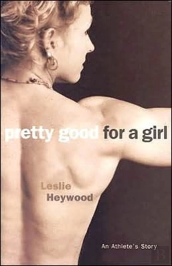 Bertrand.pt - Pretty Good For A Girl: An Athlete'S Story