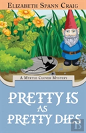 Pretty Is As Pretty Dies