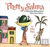 Pretty Salma: A Little Red Riding Hood Story From Africa
