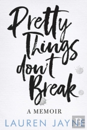 Pretty Things Don'T Break