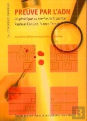 Preuve Par L'Adn. La Genetique Au Service De La Justice.