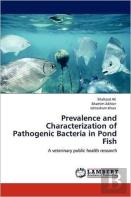 Prevalence And Characterization Of Pathogenic Bacteria In Pond Fish