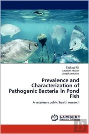Prevalence And Characterization Of Pathogenic Bacteria In Pond Fish