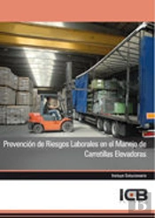 Prevención De Riesgos Laborales En El Manejo De Carretillas Elevadoras