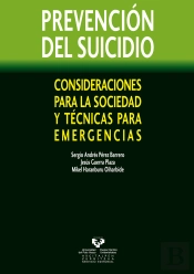 Prevención Del Suicidio. Consideraciones Para La Sociedad Y Técnicas Para Emergencias