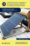 Prevención Y Seguridad En El Montaje Mecánico E Hidráulico De Instalaciones Solares Térmicas. Enae02