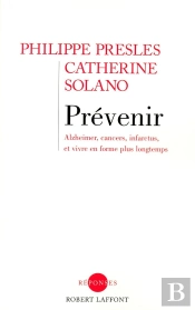 Prévenir Alzheimer, Cancers, Infarctus, Et Vivre En Forme Plus Longtemps