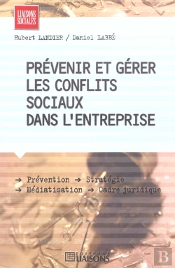 Bertrand.pt - Prevenir Et Gerer Les Conflits Sociaux Dans L'Entreprise