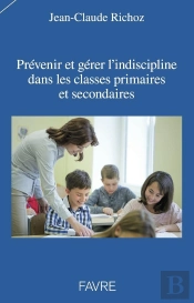 Prévenir Et Gérer L'Indiscipline Dans Les Classes Primaires Et Secondaires