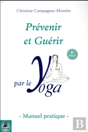Prévenir Et Guérir Par Le Yoga