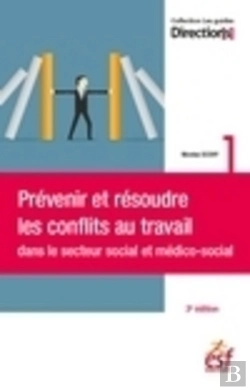 Bertrand.pt - Prévenir Et Résoudre Les Conflits Au Travail Dans Le Secteur Social Et Médico-Social (3e Édition)