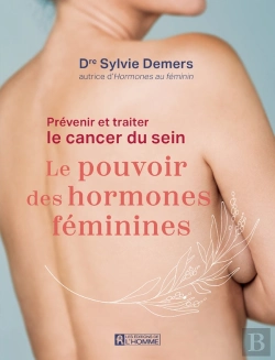 Bertrand.pt - Prévenir Et Traiter Le Cancer Du Sein : Le Pouvoir Des Hormones Féminines