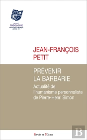 Prévenir La Barbarie : Actualité De L'Humanisme Personnaliste De Pierre-Henri Simon