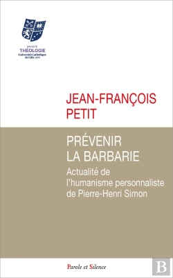 Bertrand.pt - Prévenir La Barbarie : Actualité De L'Humanisme Personnaliste De Pierre-Henri Simon
