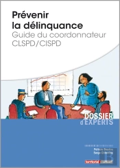 Prévenir La Délinquance ; Guide Du Coordonnateur