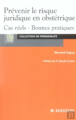 Bertrand.pt - Prevenir Le Risque Juridique En Obstetrique ; Cas Reels, Bonnes Pratiques