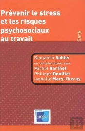 Prévenir Le Stress Et Les Risques Psychosociaux Au Travail