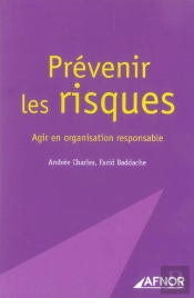 Prevenir Les Risques. Agir En Organisation Responsable