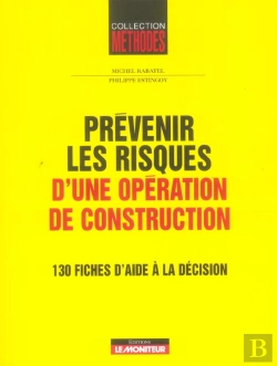 Bertrand.pt - Prevenir Les Risques D'Une Operation De Construction ; 130 Fiches D'Aide A La Decision