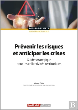 Bertrand.pt - Prévenir Les Risques Et Anticiper Les Crises : Guide Stratégique Pour Les Collectivités Territoriales